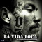 LA VIDA LOCA